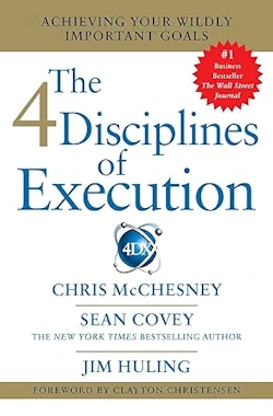 The 4 Disciplines of Execution - Chris McChesney, Sean Covey, Jum Huling