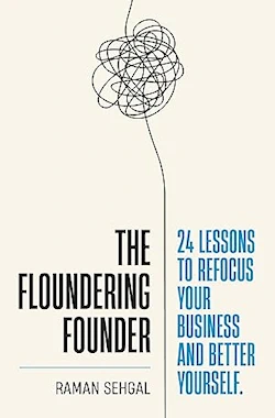 The Floundering Founder - Raman Sehgal